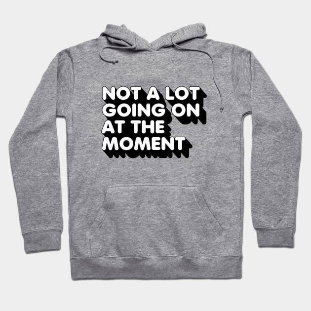 not a lot going on Hoodie by Nora Gazzar